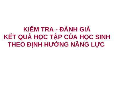 Chuyên đề cấp tổ phân môn Lịch sử 7 về đổi mới kiểm tra đánh giá